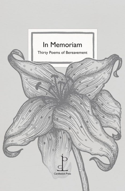In Memoriam: Thirty Poems of Bereavement