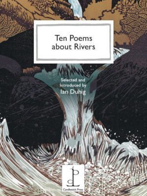 Ten Poems About Rivers